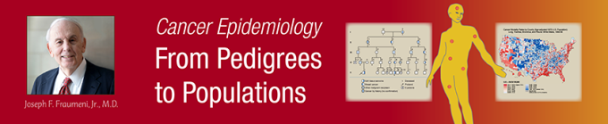 A banner reads “Cancer Epidemiology From Pedigrees to Populations”, with a headshot of Joseph Fraumeni to the left of the text, and a chart, yellow body silhouette with red dots, and a map shaded in blue and red to the right of the text.