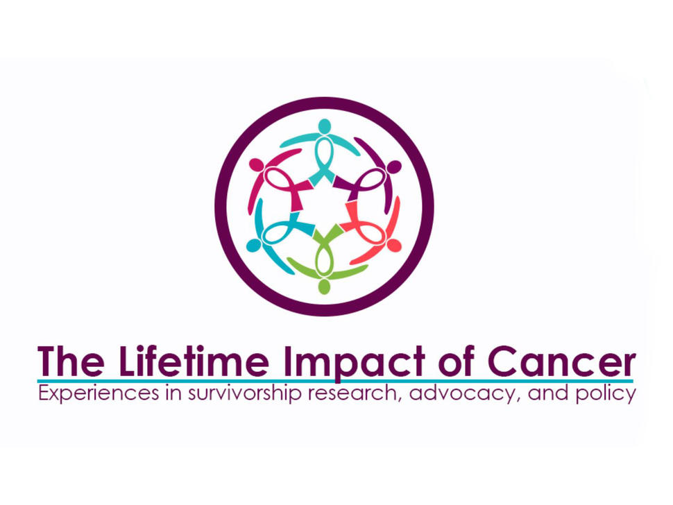 Logo consists of ribbon-like figures forming a circle. Text reads: The Lifetime Impact of Cancer: Experiences in survivorship research, advocacy, and policy