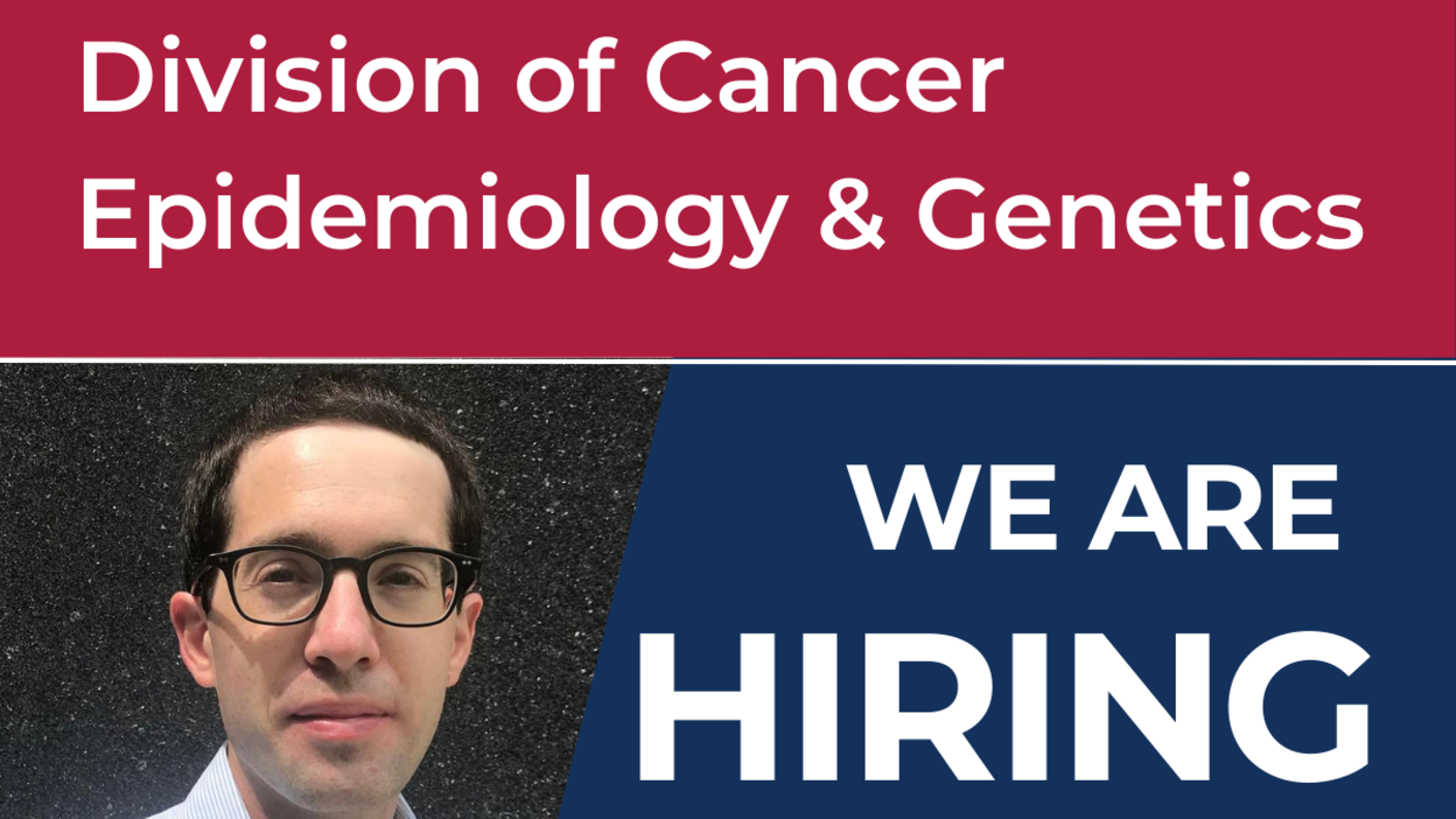 Division of Cancer Epidemiology & Genetics: We are hiring.