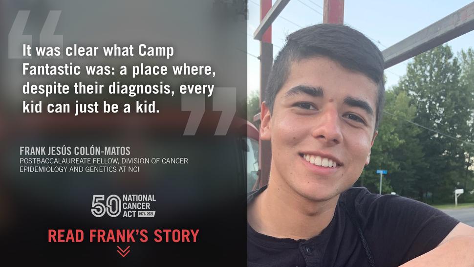 Picture of Frank Colón-Matos overlaid with a quote, "It was clear what Camp Fantastic was: a place where despite their diagnosis, every kid can just be a kid."