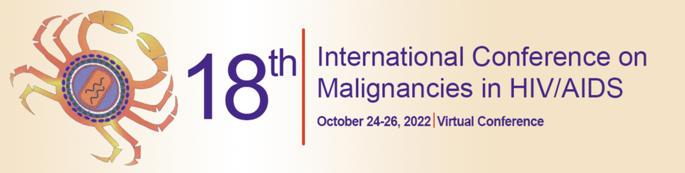 18th International Conference on Malignancies in HIV-AIDS. October 24-26, 2022