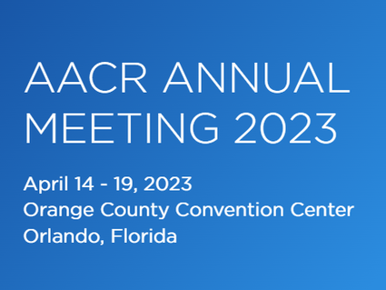 AACR Annual Meeting 2023 April 14-19, 2023 Orange County Convention Center, Orlando, Florida. Below the text appears a son and mother framed in a circle as well as other images from under a microscope in a collage layout.